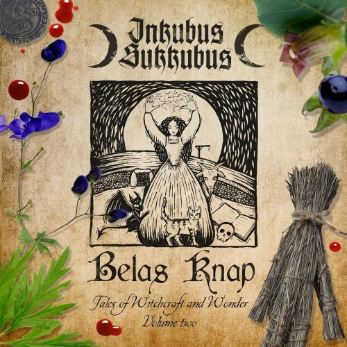 Inkubus Sukkubus - Belas Knap Tales Of Witchcraft And Wonder, Vol. 2 (2017)