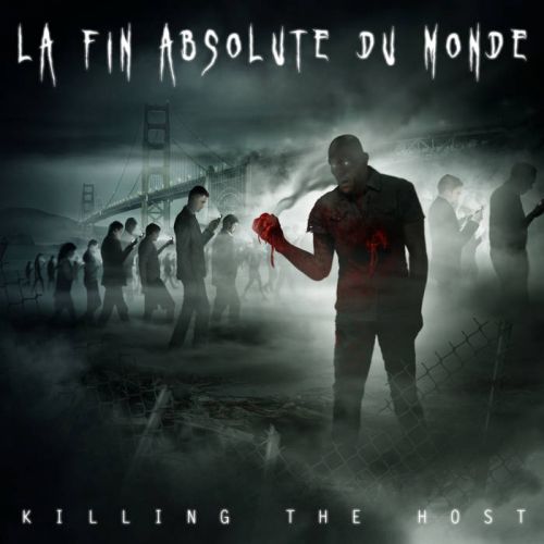 La Fin Absolute du Monde - Killing the Host (2017)