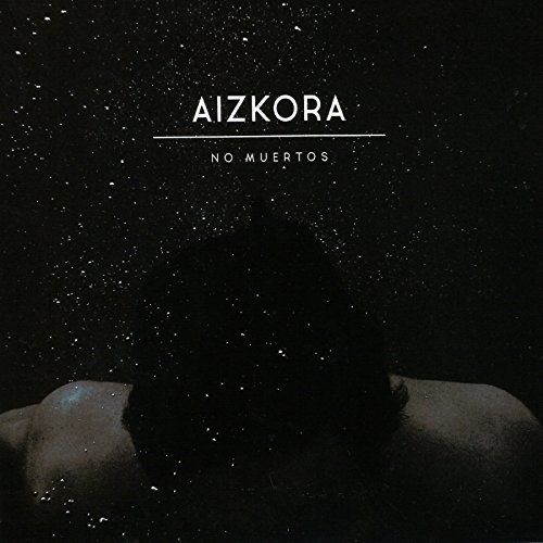 Aizkora - No Muertos (2017)