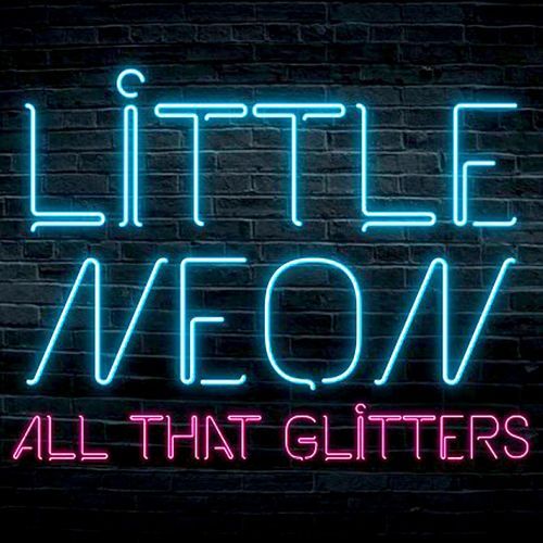Little Neon - All That Glitters (2017)