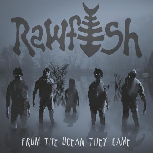Rawfish - From the Ocean They Came (2017)