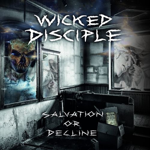 Wicked Disciple - Salvation Or Decline (2017)