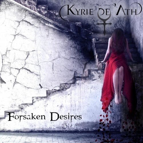 Kyrie de 'Ath - Forsaken Desires (EP) (2017)