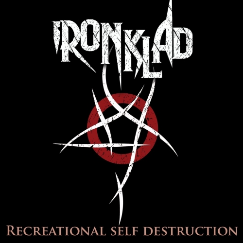 Ironklad - Recreational Self Destruction (2017)