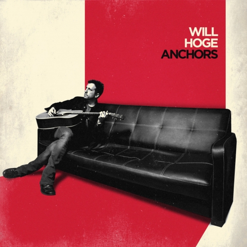 Will Hoge - Anchors (2017)
