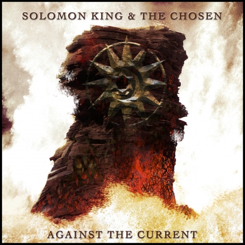 Solomon King & The Chosen - Against the Current (2017)