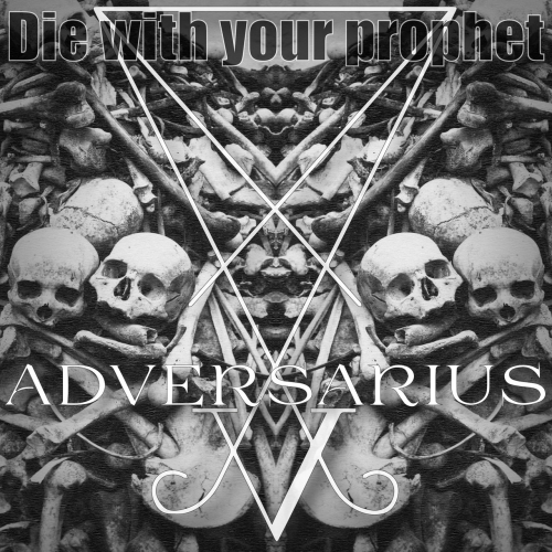 Adversarius - Die with Your Prophet (EP) (2017)
