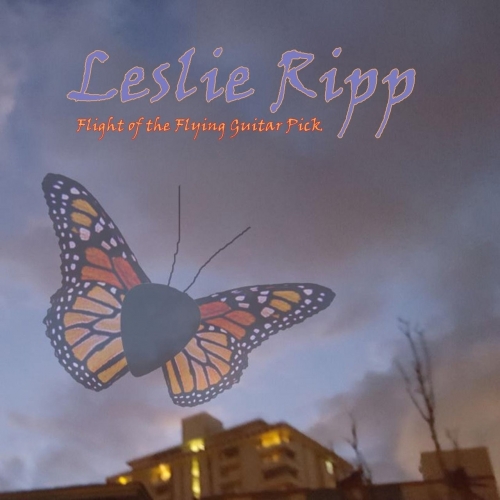 Leslie Ripp - Flight of the Flying Guitar Pick (2017)