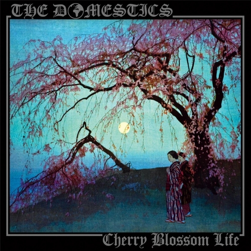 The Domestics - Cherry Blossom Life (2017)