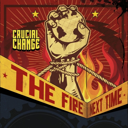 Crucial Change - The Fire Next Time (2017)