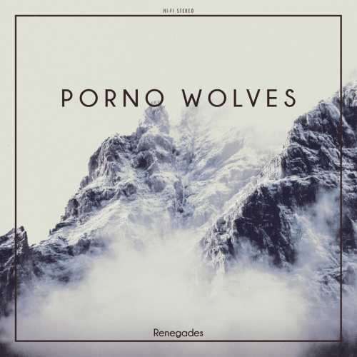 Porno Wolves - Renegades (2017)