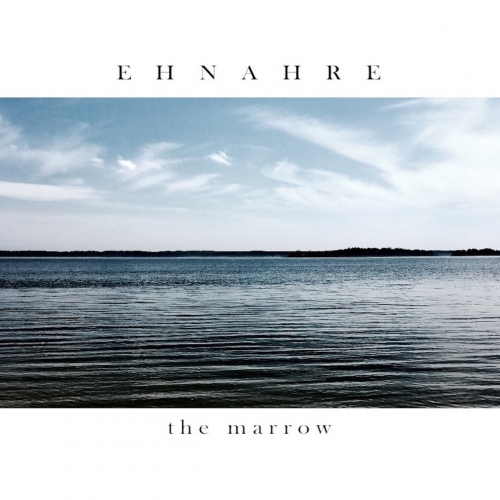Ehnahre - The Marrow (2017)