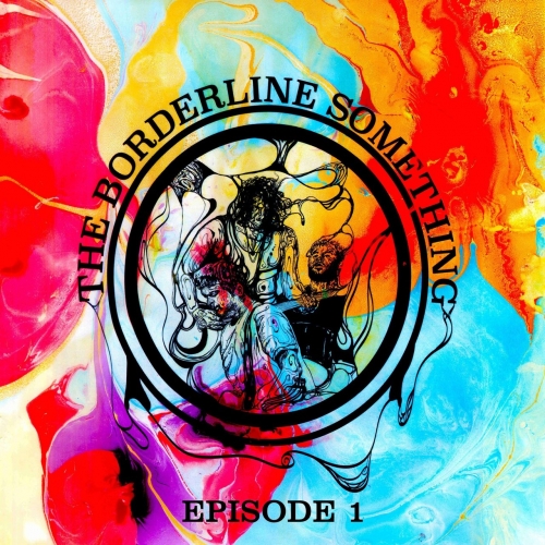 The Borderline Something - Episode 1 (2017)
