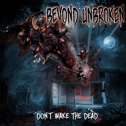 Beyond Unbroken - Don't Wake the Dead (EP) (2017)