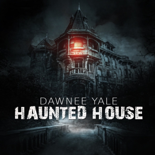 Dawnee Yale - Haunted House (2017)