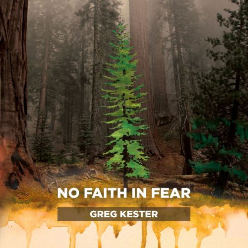 Greg Kester - No Faith In Fear (2017)