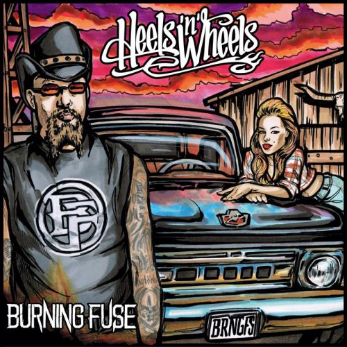 Burning Fuse - Heels 'N' Wheels (2017)