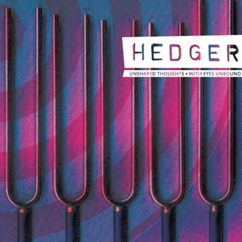 Hedger - Unshaped Thoughts / With Eyes Unbound (2017)