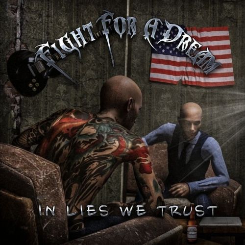 Fight For A Dream - In Lies We Trust (2017)