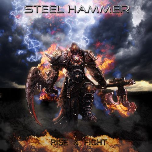 Steel Hammer - Rise & Fight (2017)