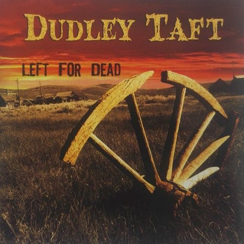 Dudley Taft - Left For Dead (2011)