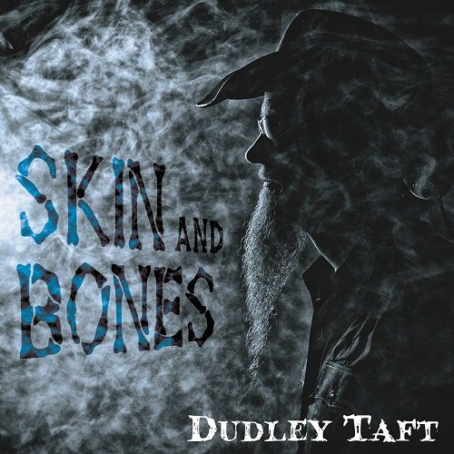 Dudley Taft - Skin and Bones (2015)