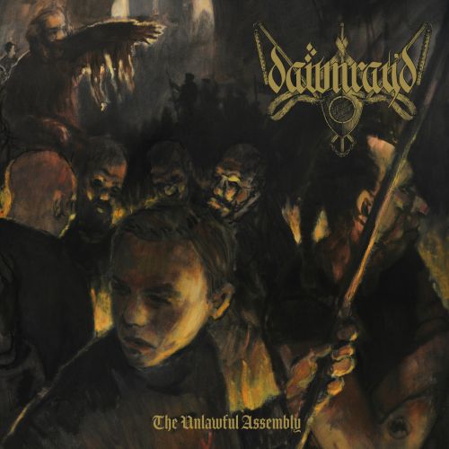 Dawn Ray'd - The Unlawful Assembly (2017)