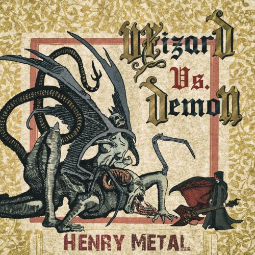 Henry Metal - Wizard vs. Demon (2017)