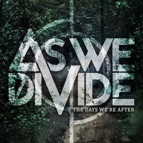 As We Divide - The Days We're After (2017)