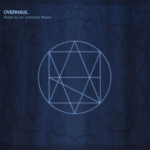 Overhaul - Notes By An Unstable Muser (2017)