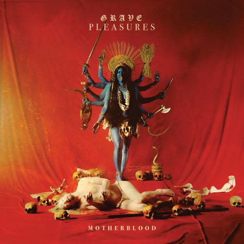 Grave Pleasures - Motherblood (Deluxe Edition) (2017) CD-Rip + Bonus