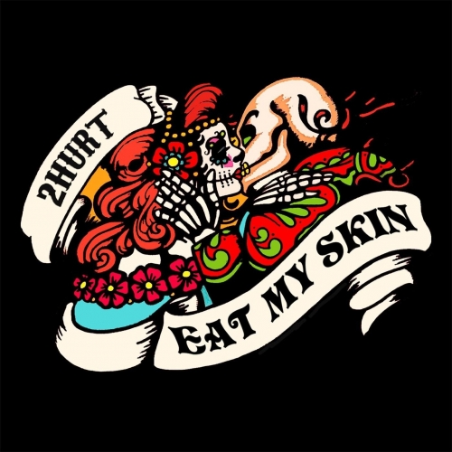 2hurt - Eat My Skin (2017)