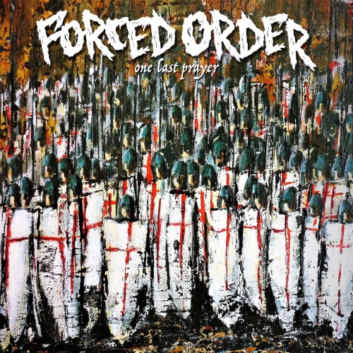 Forced Order - One Last Prayer (2017)