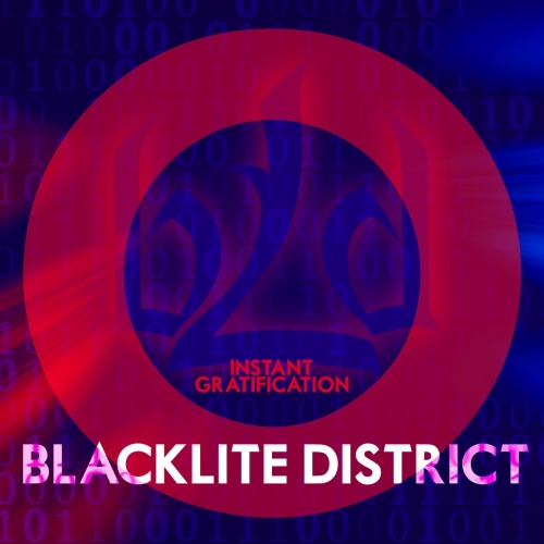 Blacklite District - Instant Gratification (2017)