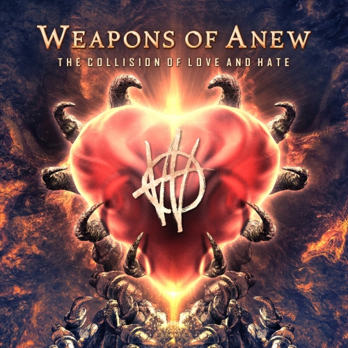 Weapons of Anew - The Collision of Love and Hate (2017)