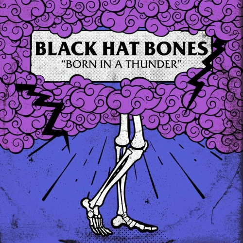 Black Hat Bones - Born in a Thunder (2017)