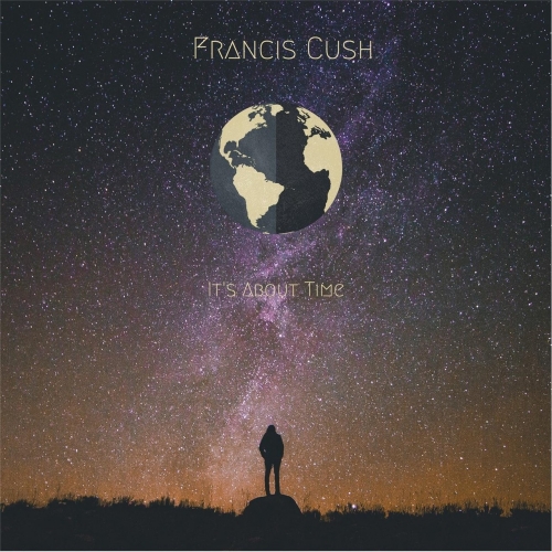 Francis Cush - It's About Time (2017)