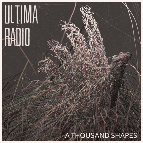 Ultima Radio - A Thousand Shapes (2017)