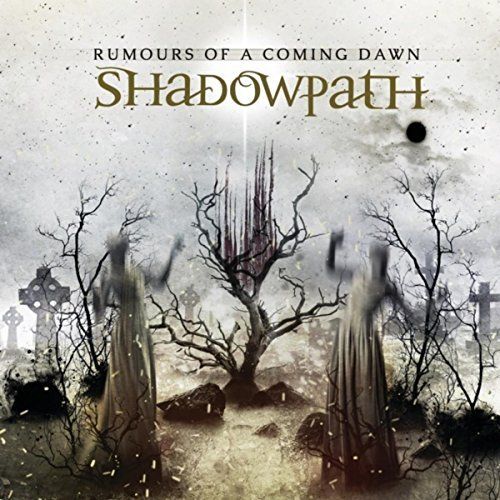 Shadowpath - Rumours of a Coming Dawn (2017)