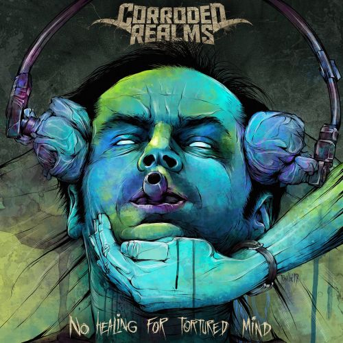Corroded Realms - No Healing for Tortured Mind (2017)