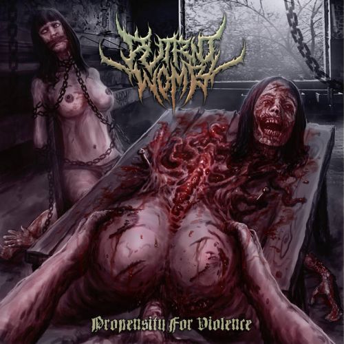 Putrid Womb - Propensity for Violence (2017)