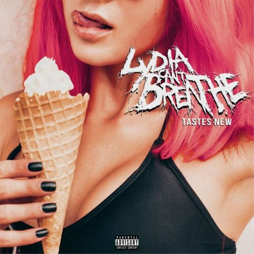 Lydia Can't Breathe - Tastes New (2017)