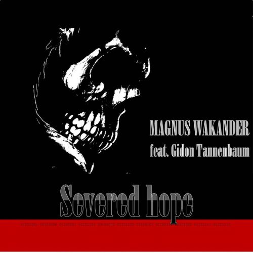 Magnus Wakander - Severed Hope (2017)