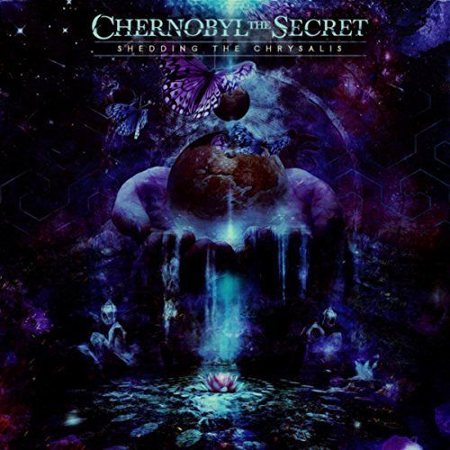 Chernobyl the Secret - Shedding the Chrysalis [EP] (2017)