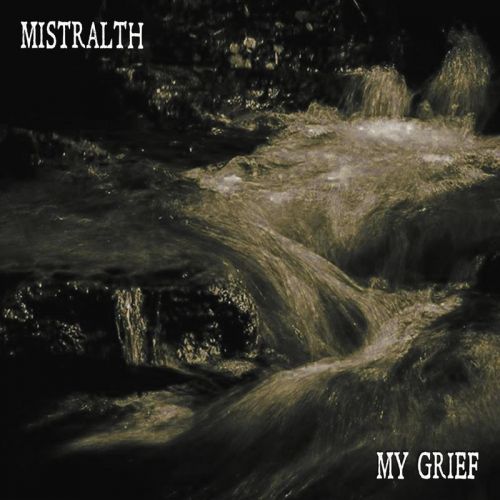 Mistralth - My Grief (2017)