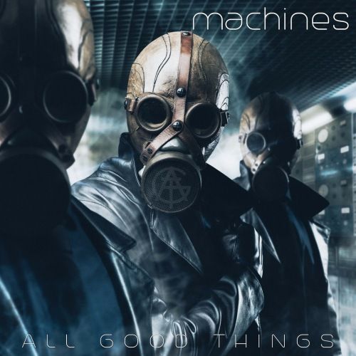 All Good Things - Machines (2017)