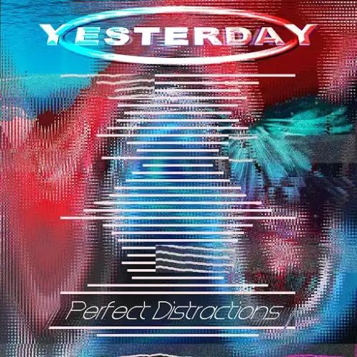Yesterday - Perfect Distractions (2017)