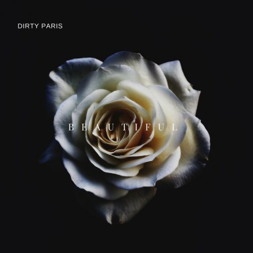 Dirty Paris - Beautiful (2017)