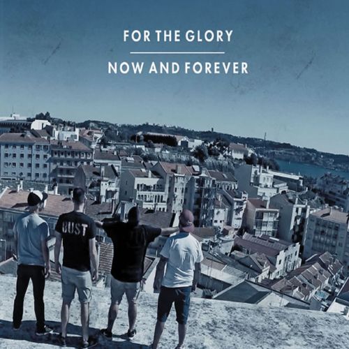 For The Glory - Now And Forever (2017)