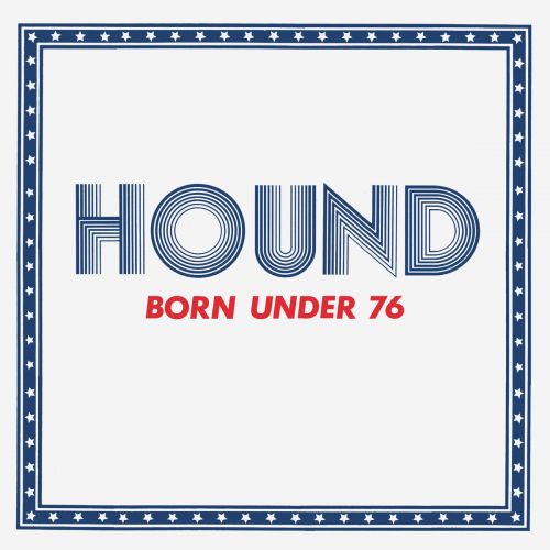 Hound - Born Under 76 (2017)